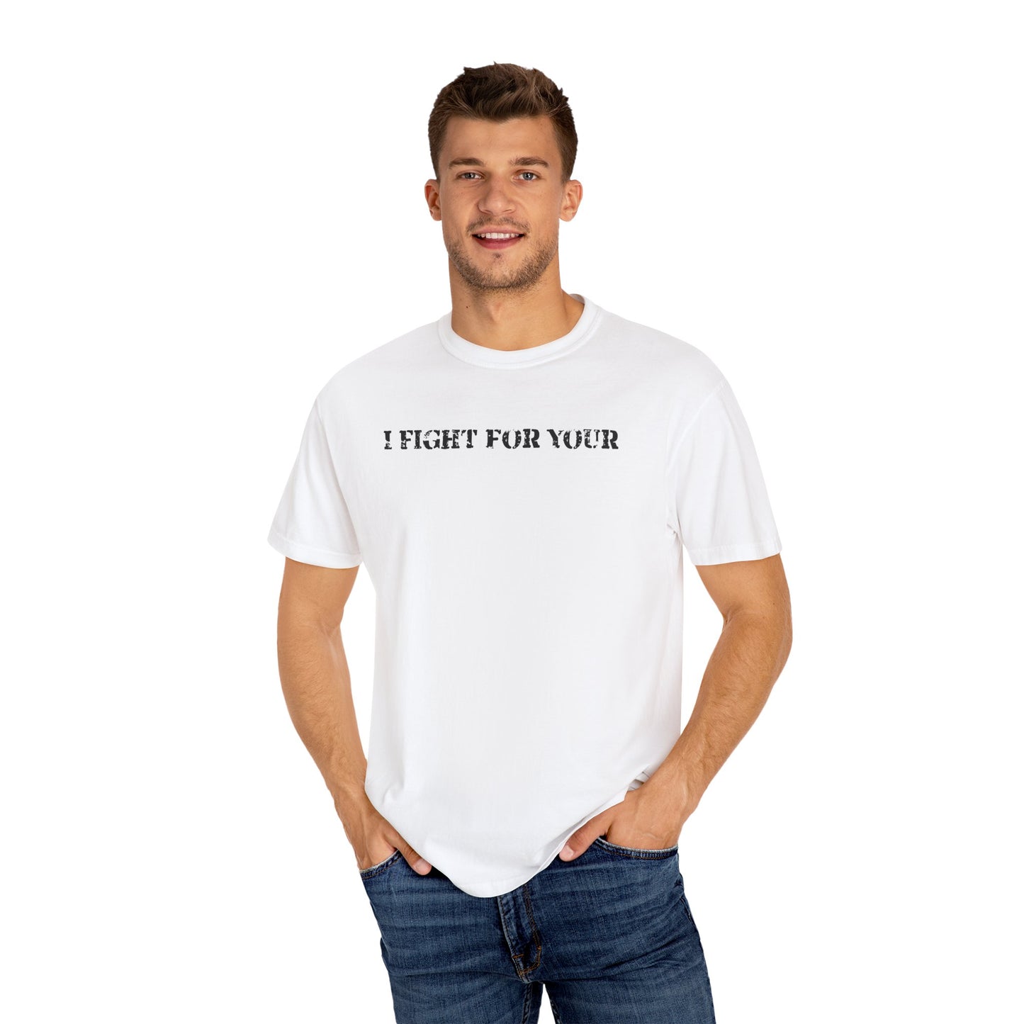 I fight - Garment-Dyed T-shirt