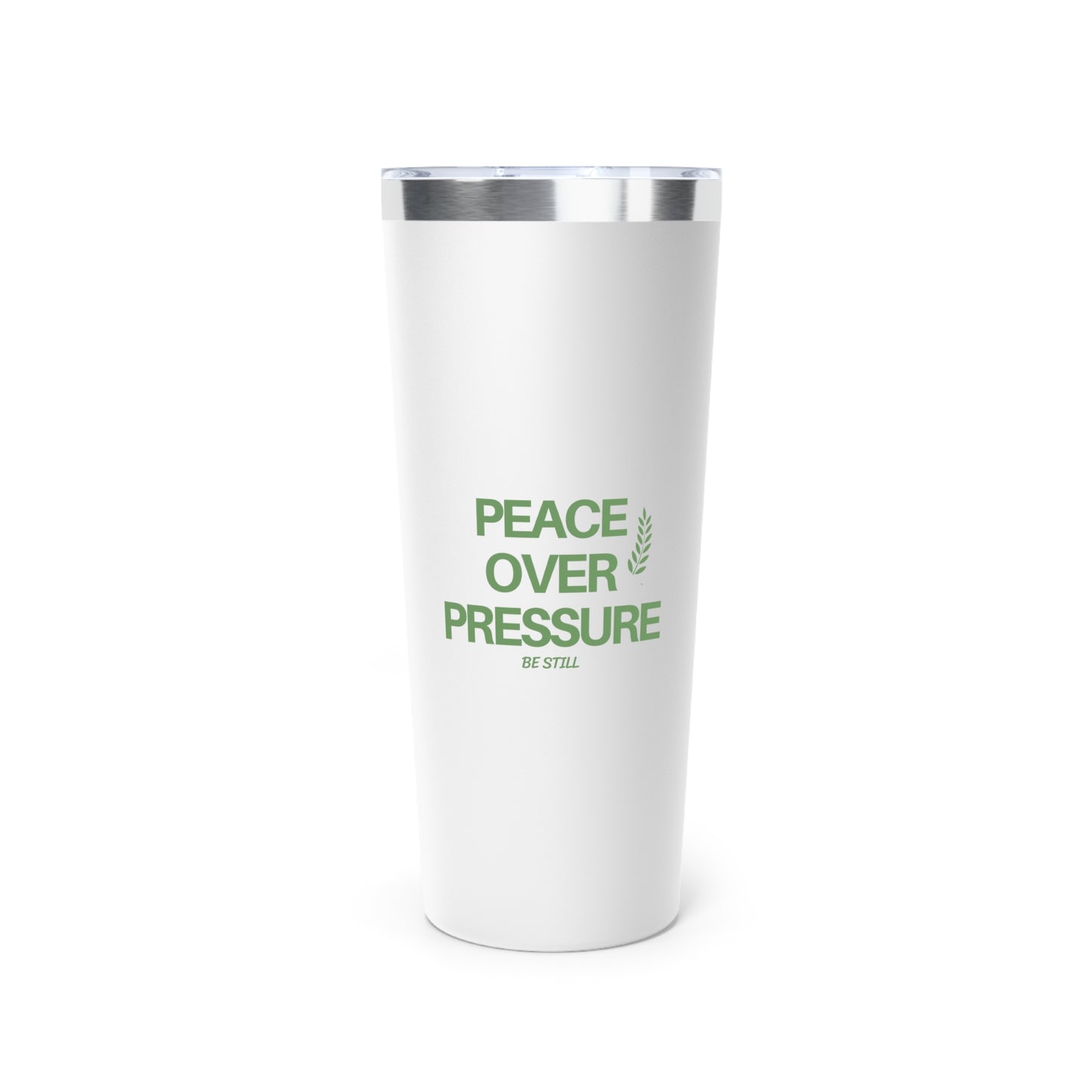 Peace Over Pressure – 22oz Stainless Steel Insulated Tumbler