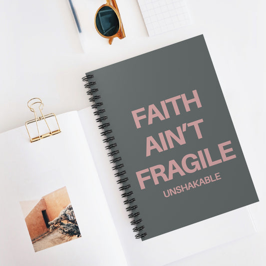 Faith Ain’t Fragile – Inspirational Spiral Notebook | Unshakable Faith Journal