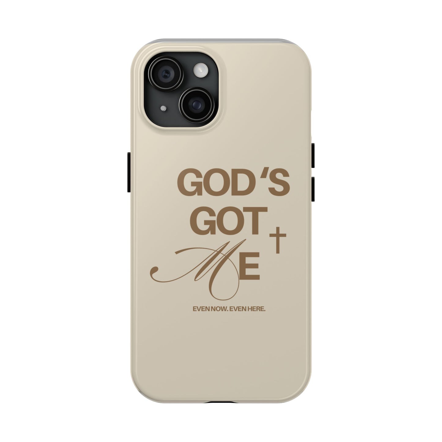 God's Got Me | Durable Cases for Christians, Inspirational Gift, Protection, Everyday Use