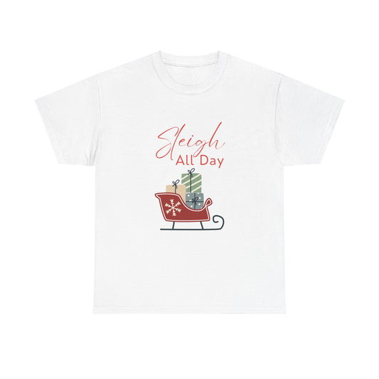 Sleigh all day Cotton Tee