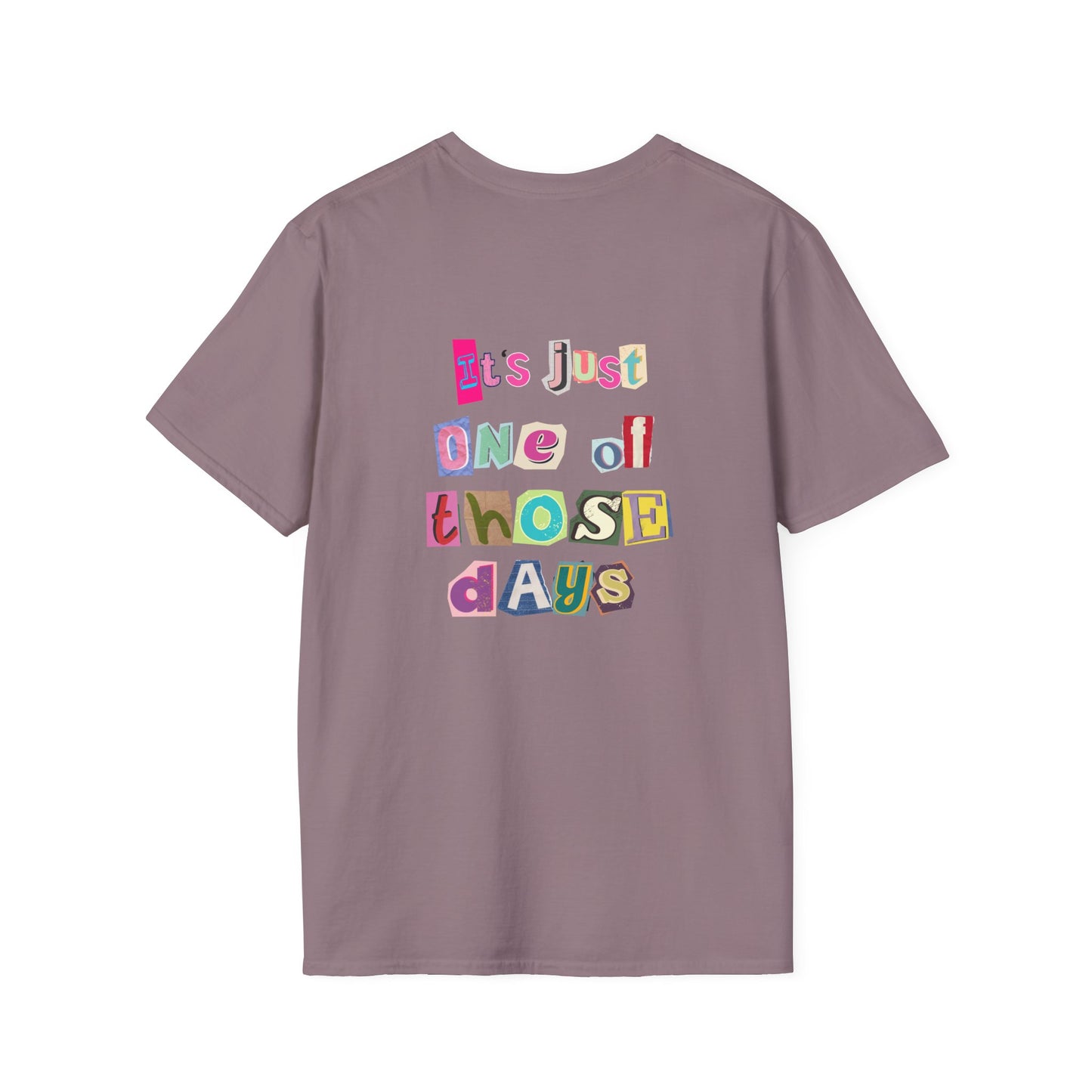 1 of those days - Softstyle T-Shirt