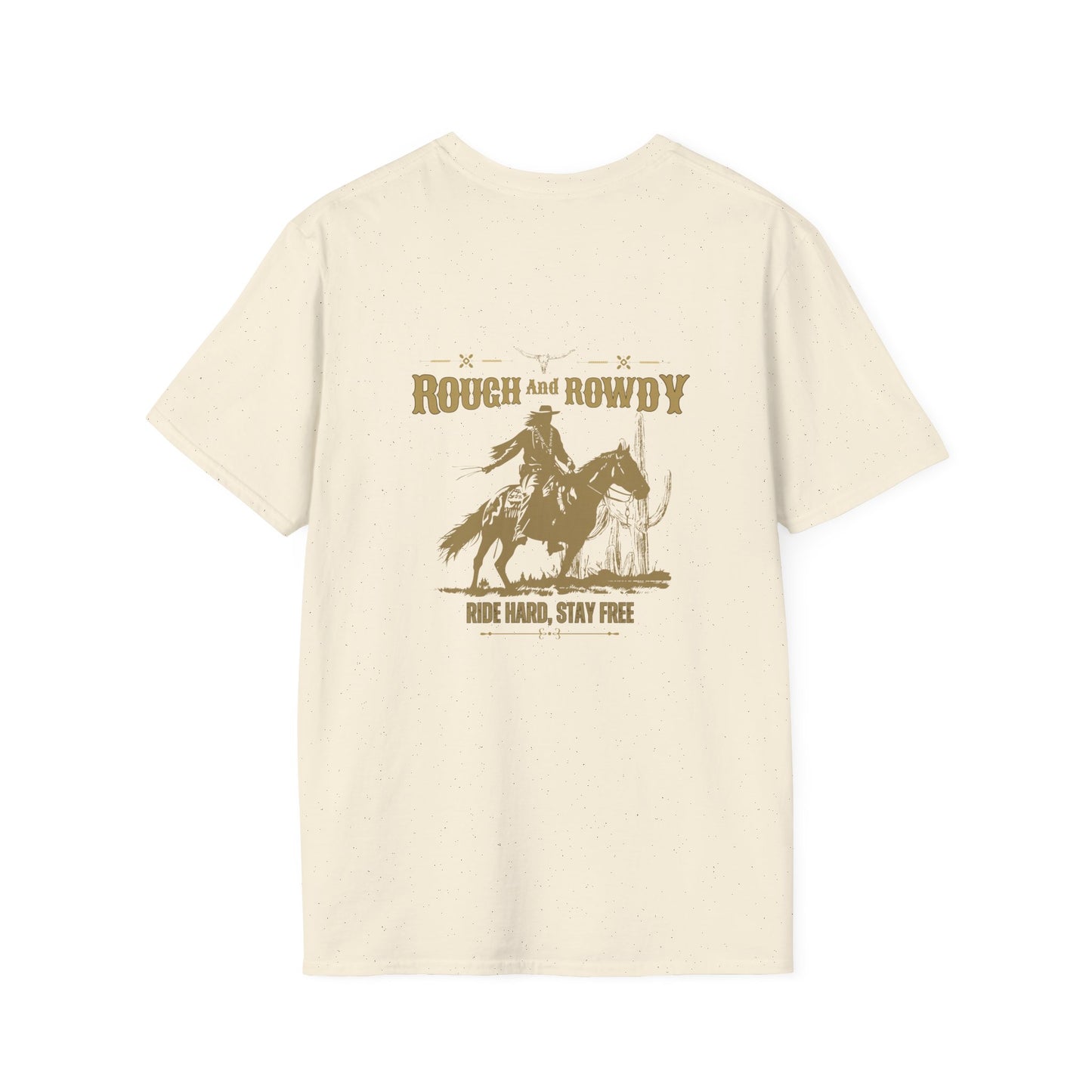 Rough and Rowdy - Ride Hard, Stay Free