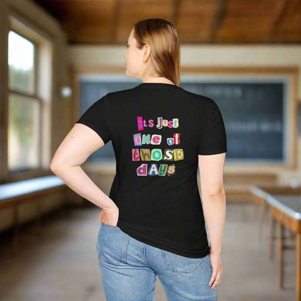 1 of those days - Softstyle T-Shirt